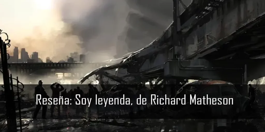 Reseña: Soy leyenda, de Richard Matheson